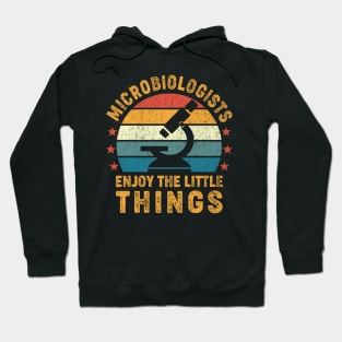 Microbiologists Enjoy The Little Things Hoodie